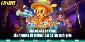 Bắn Cá Săn Cá Vàng - Săn Thưởng Từ Những Loài Cá Lớn Dưới Biển